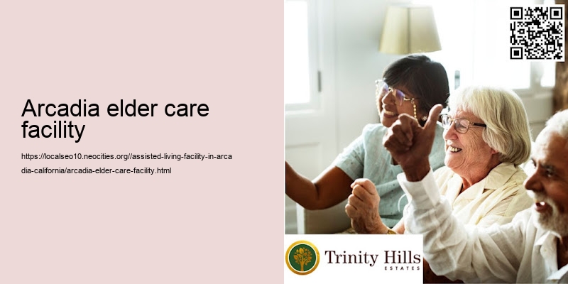 Arcadia elder care facility