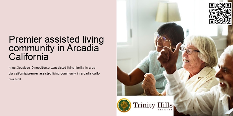 Premier assisted living community in Arcadia California