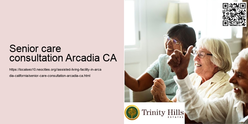 Senior care consultation Arcadia CA