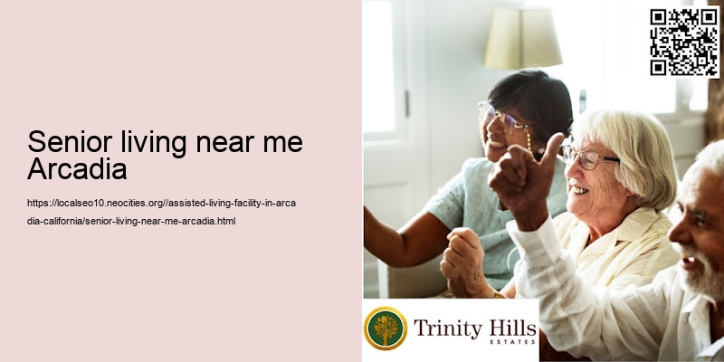 Senior living near me Arcadia